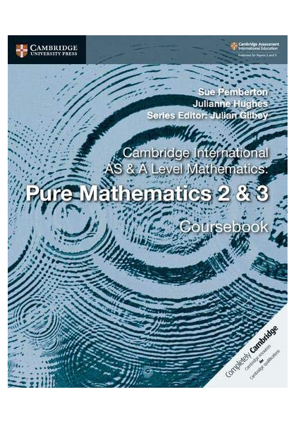International　Mathematics　Mathematics:　Pure　A　Level　AS　Cambridge　Coursebook