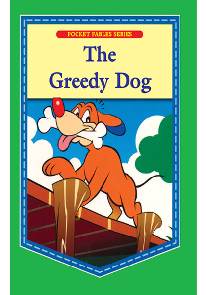 Pocket Fable Series: The Greedy Dog