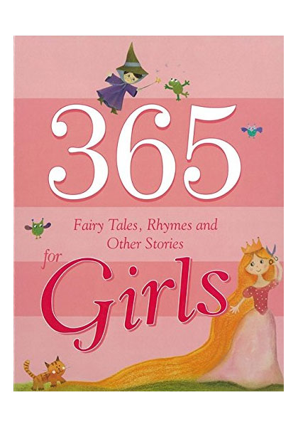 365 Fairy Tales, Rhymes and Other Stories for Girls