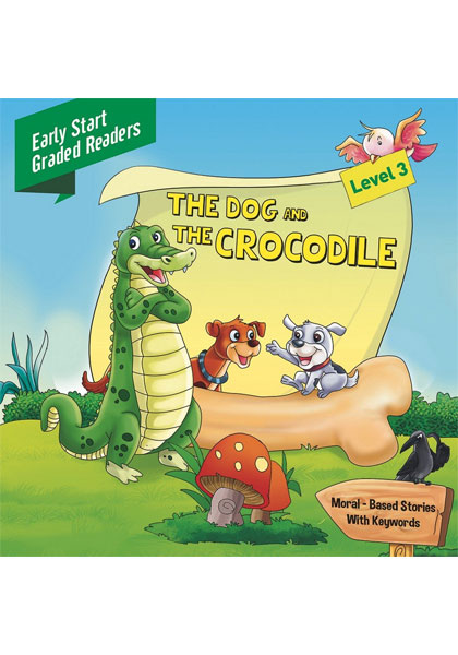 Early Start Graded Readers: The Dog And The Crocodile (Level 3)