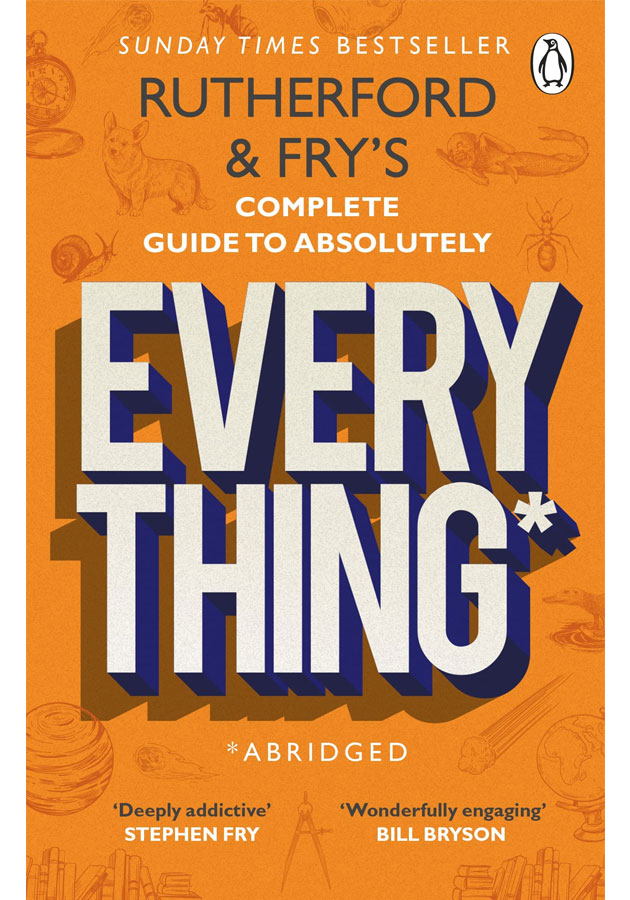 Rutherford and Fry's Complete Guide to Absolutely Everything (Abridged)