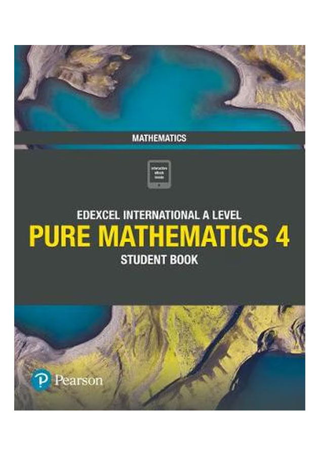 Pearson Edexcel International A Level Pure Mathematics 4 Student Book ( colour print )