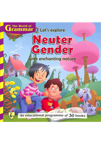 The World Of Grammar: Lets explore Neuter Gender with enchanting nature