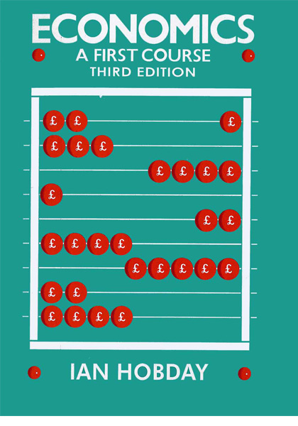 Economics - A First Course (Third Edition)