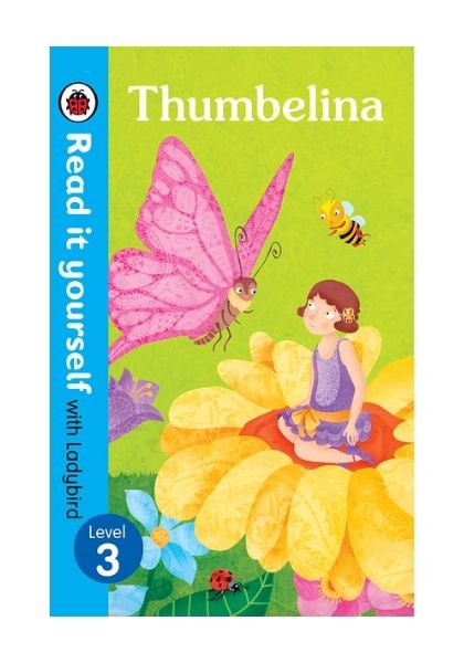 Read It Yourself with Ladybird: Thumbelina (Level 3)