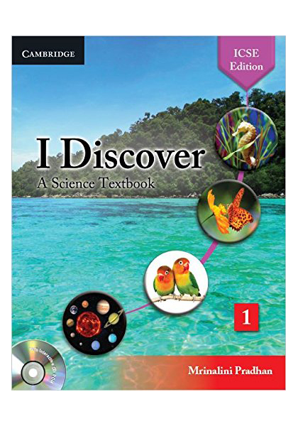 I Discover: A Science Textbook - ICSE Edition (Book 1)