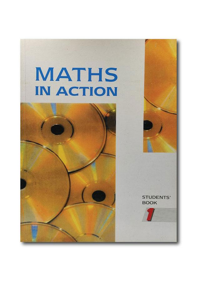 MATHS IN ACTION, STUDENTS' BOOK 1