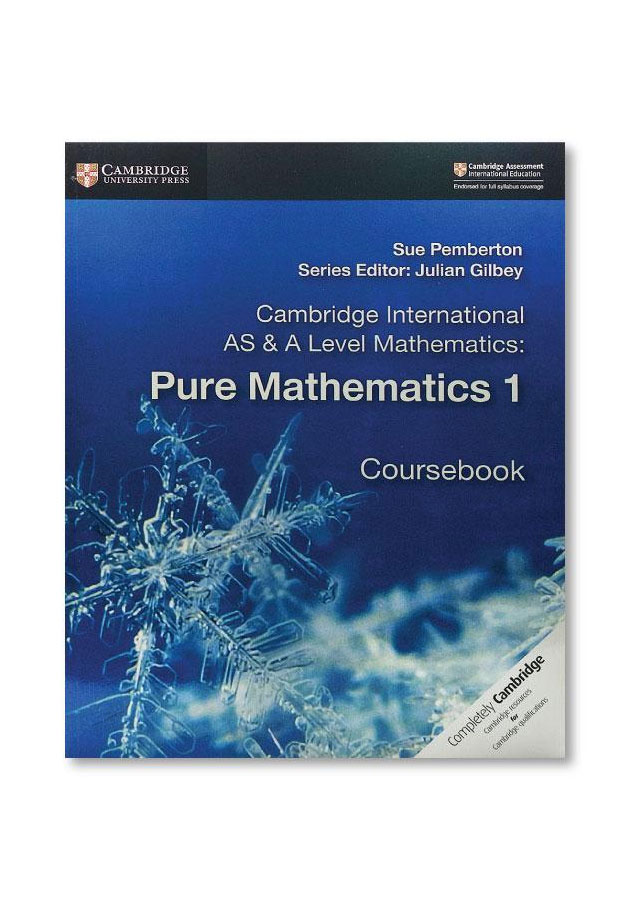 CAMBRIDGE INTERNATIONAL AS & A LEVEL MATHEMATIC PURE MATHEMATICS 1 COURSE BOOK