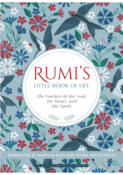 Rumi's Little Book Of Life - The Garden of the Soul, the Heart, and the Spirit