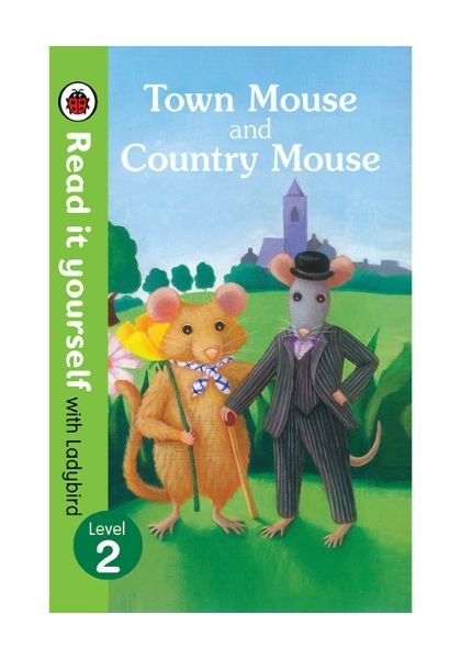 Read It Yourself with Ladybird: Town Mouse and Country Mouse (Level 2)