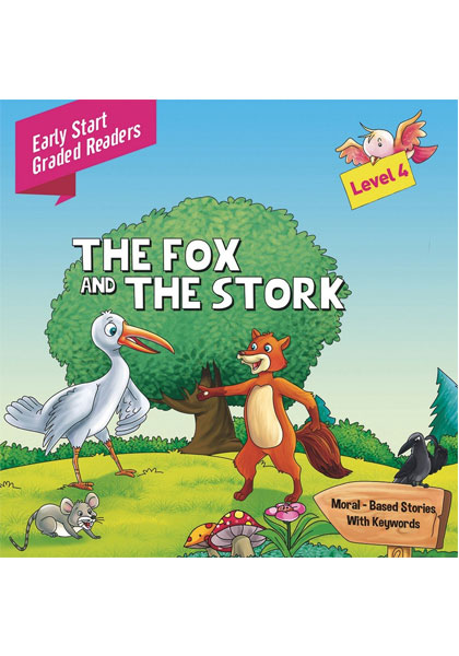 Early Start Graded Readers: The Fox And The Stork (Level 4)