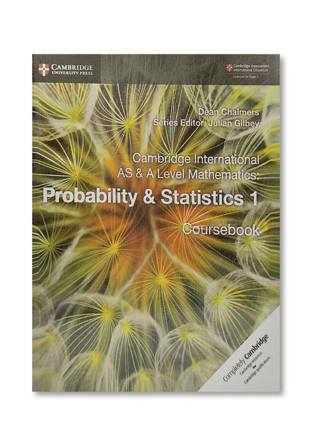 CAMBRIDGE INTERNATIONAL AS & A LEVEL MATHEMATICS: PROBABILITY & STATISTICS 1 COURSE BOOK