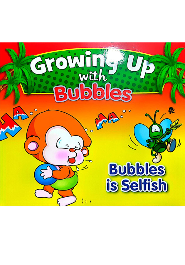 Growing Up With Bubbles-Bubbles Is Selfish