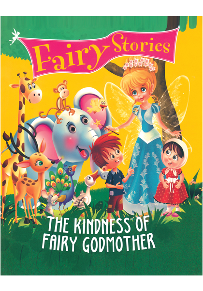Fairy Stories: The Kindness of Fairy Godmother