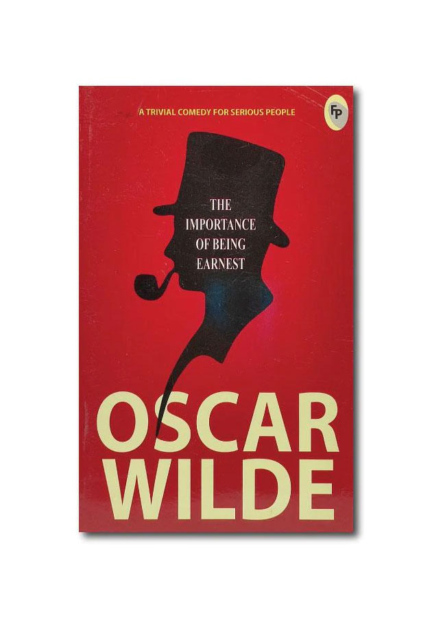 IMPORTANCE OF BEING EARNEST BY OSCAR WILDE - FP CLASSICS