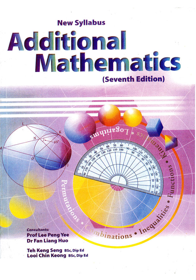 New Syllabus Additional Mathematics (7th Edition)