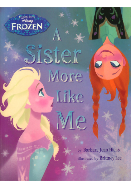 Disney Frozen: A  Sister More Like Me