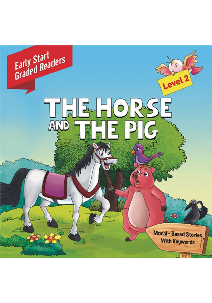 Early Start Graded Readers:  The Horse And The Pig (Level 2)