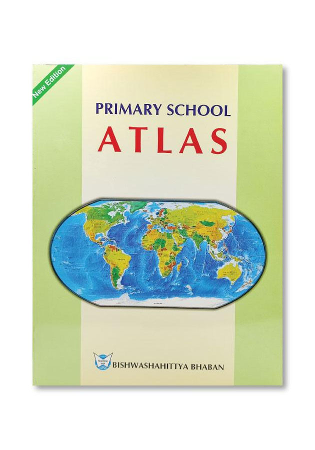 PRIMARY SCHOOL ATLAS,REVISED EDITION: JULY 2003, PUB: BISHWA SHAHITY BHABAN