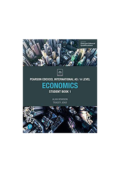 Pearson Edexcel International AS / A Level Economics Student Book 1
