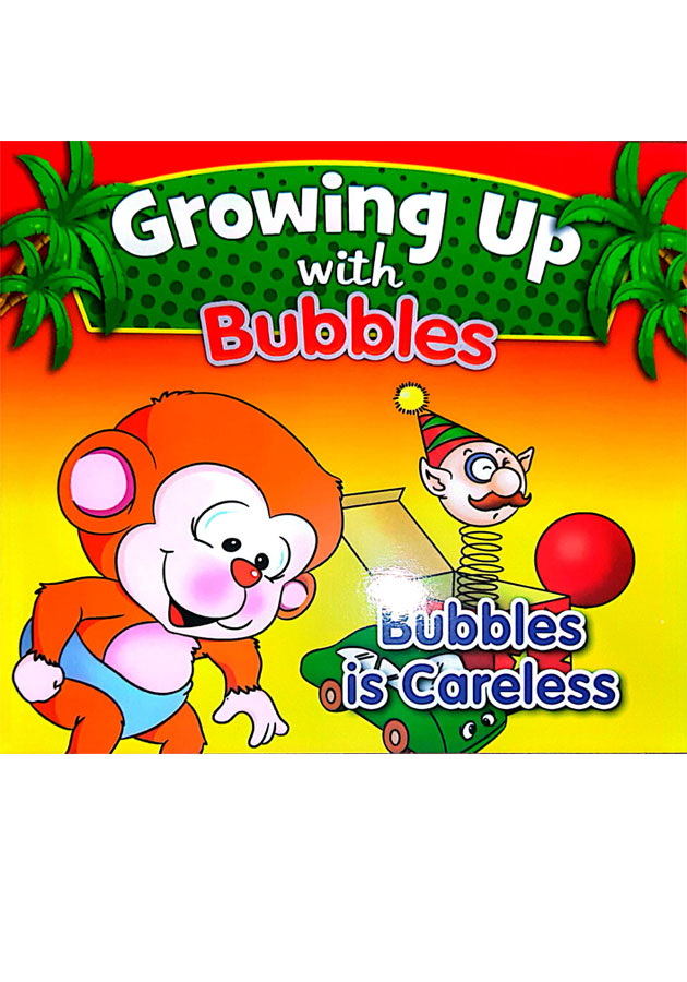 Growing Up With Bubbles-Bubbles Is Careless