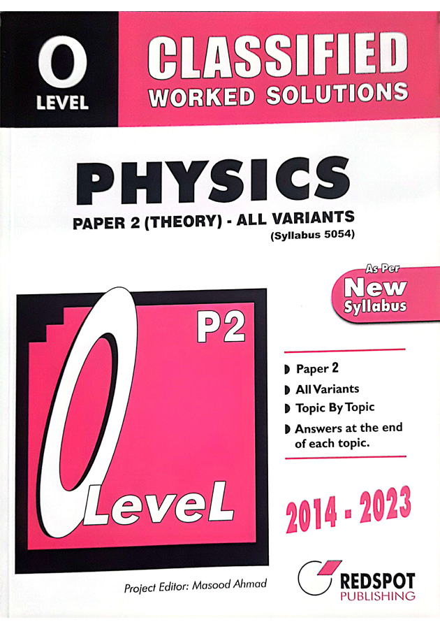 Redspot O level Question Paper Physics Paper 2 ( Theory) All Variants Classified Worked Solutions