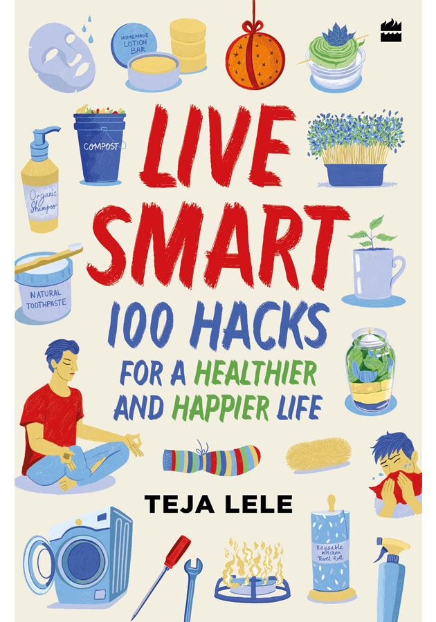 Live Smart: 100 Hacks for a Healthier and Happier Life