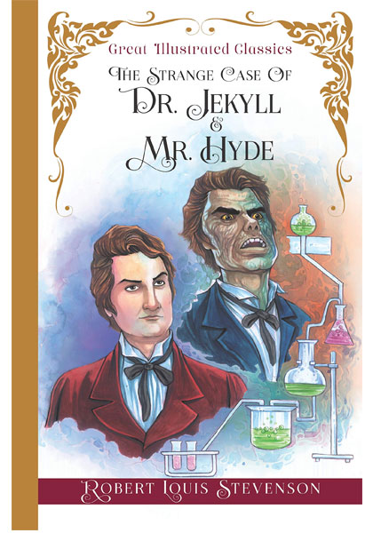 Great Illustrated Classics: The Strange Case Of Dr. Jekyll & Mr. Dyde