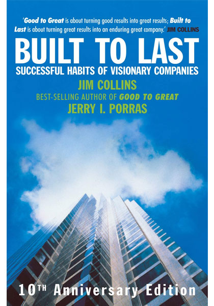 Built To Last - Successful Habits Of Visionary Companies