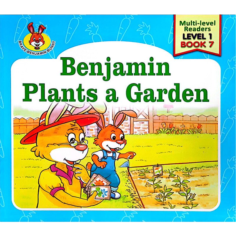Multi-Level Readers- Level 1 Book 7 -Benjamin Plants A Garden
