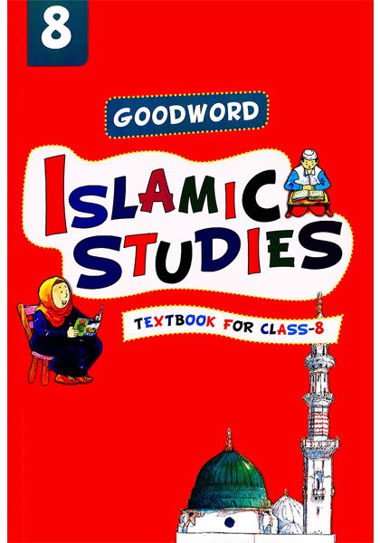 Goodword Islamic Studies - Textbook For Class 8