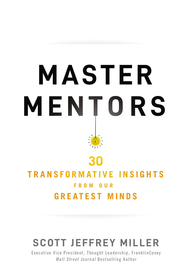Master Mentors : 30 Transformative Insights from Our Greatest Minds