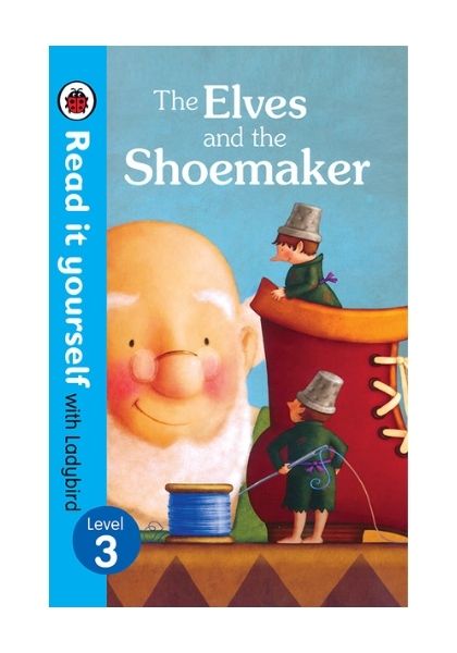 Read It Yourself with Ladybird: The Elves and the Shoemaker (Level 3)