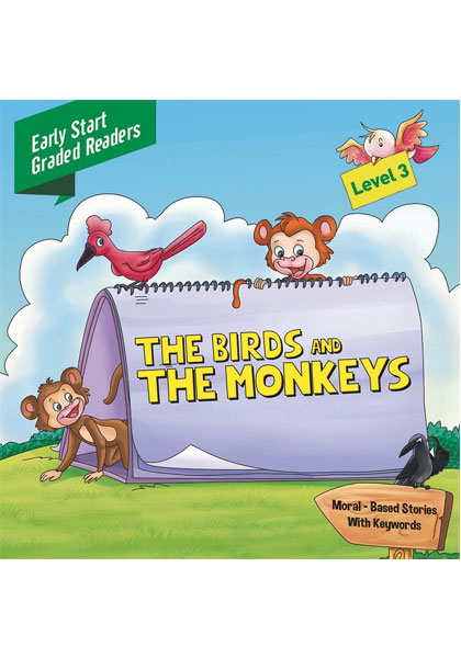 Early Start Graded Readers: The Birds And The Monkeys (Level 3)