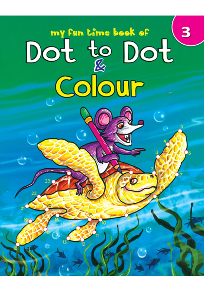 My Fun Time Book of Dot to Dot & Colour 3