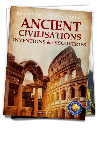 Knowledge Encyclopedia: Ancient Civilisation - Inventions & Discoveries