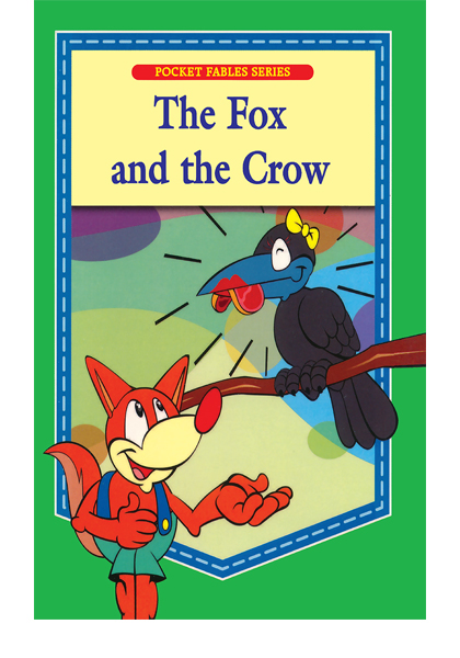 Pocket Fables Series:The Fox and the Crow