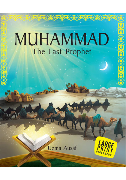 Muhammad - The Last Prophet (Large Print Biography)