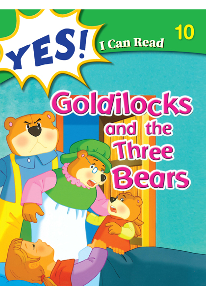 Yes I Can  Read:  Goldilocks and the three Bears 10