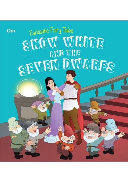 Fantastic Fairy Tales: Snow White And The Seven Dwarfs