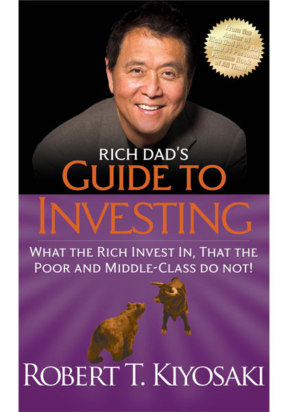 Rich Dad's Guide to Investing: What the Rich Invest In, That the Poor and Middle-Class Do Not Mass Market
