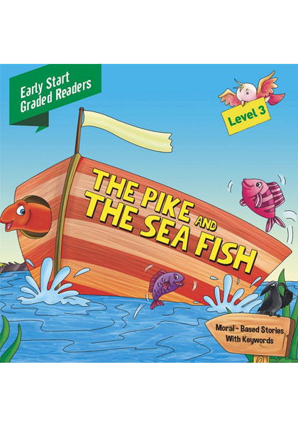 Early Start Graded Readers: The Pike And The Sea Fish (Level 3)