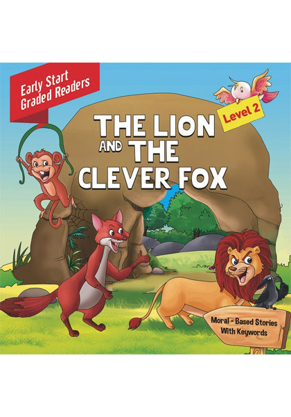 Early Start Graded Readers: The Lion And The Clever Fox (Level 2)