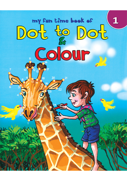 My Fun Time Book of Dot to Dot & Colour 1