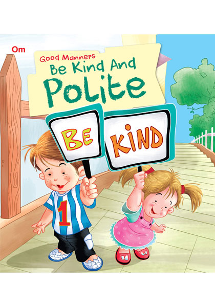 Good Manners: Be Kind And Polite