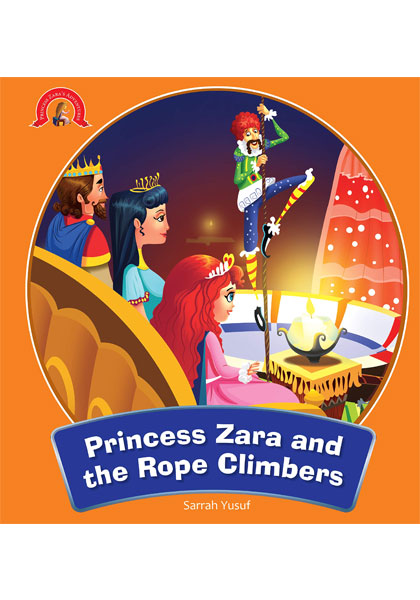 Princess Zara's Adventures: Princess Zara and the Rope Climbers