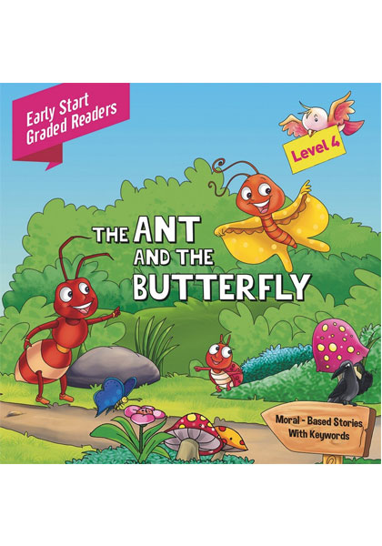Early Start Graded Readers: The Ant And The Butterfly (Level 4)