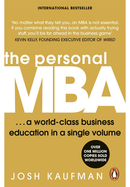 The Personal MBA - A World-Class Business Education In A Single Volume