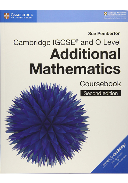 Cambridge IGCSE™ and O Level Additional Mathematics Coursebook (Second Edition)