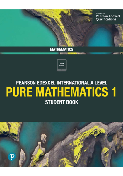 Pearson Edexcel International A Level Pure Mathematics 1 Student Book